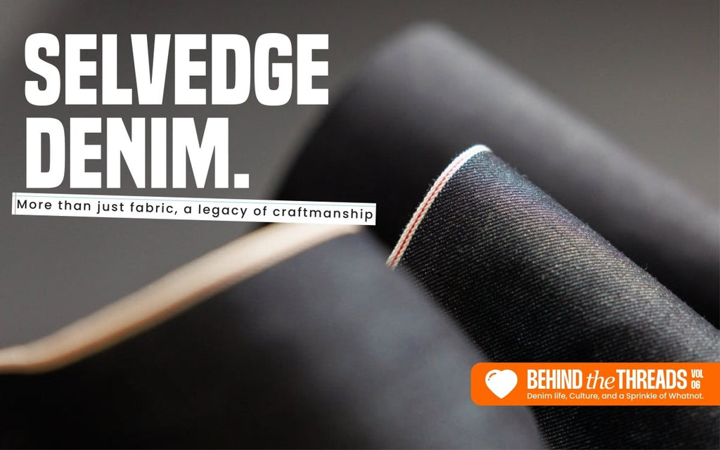 Selvedge Denim: More Than Just Fabric, A Legacy of Craftsmanship - Pride N Joy Co