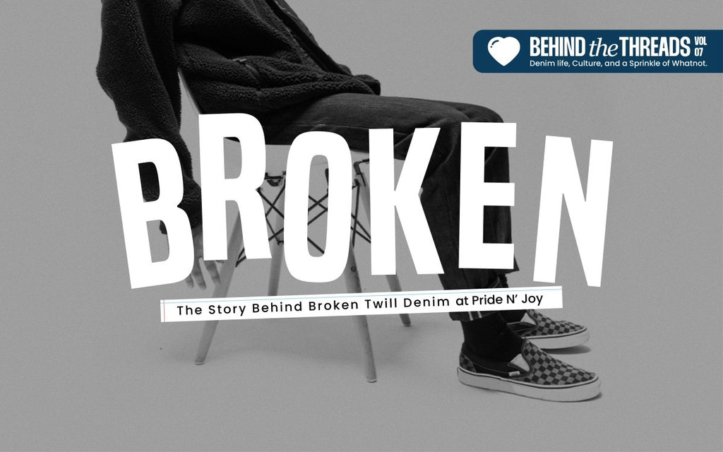 The Story Behind Broken Twill Denim at Pride N'Joy - Pride N Joy Co